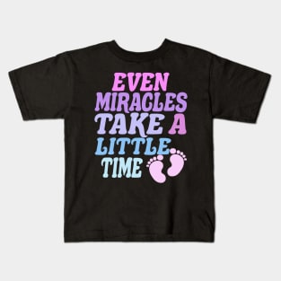 Even Miracles Take a Little Time Kids T-Shirt